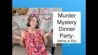 Murder Mystery Dinner Party (What to Do)