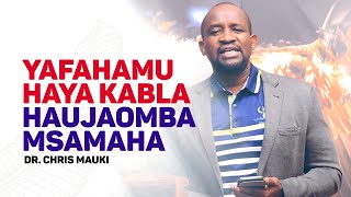 Dr. Chris Mauki: Yafahamu haya kabla haujaomba msamaha