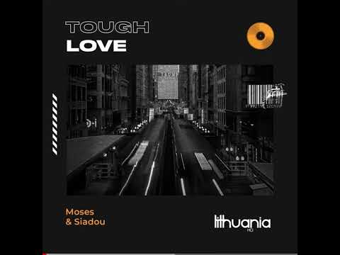 Moses, Siadou - Tough Love