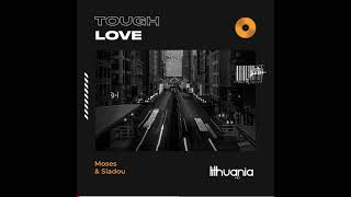 Moses & Siadou - Tough Love Resimi