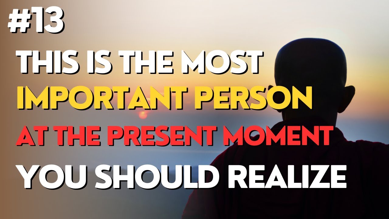 #13 THE MOST IMPORTANT PERSON you should realize that can CHANGE YOUR ...