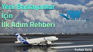 FLIGHT SIMULATOR 2020 NASIL OYNANIR? - YENİ BAŞLAYANLAR İÇİN MSFS 2020 BAŞLANGIÇ REHBERİ screenshot 3