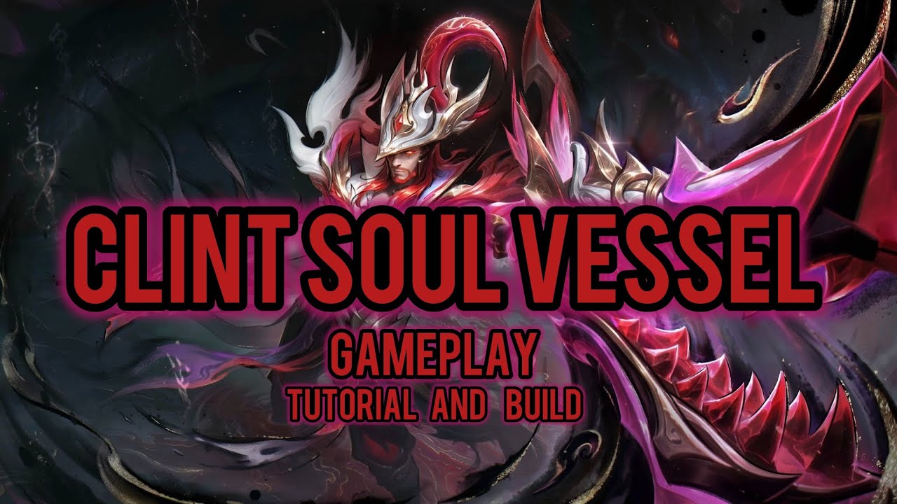 Clint soul vessel 🔥🔥| Gameplay and tutorial and effects |is it worth it? ⚡️🔥 | Ayra gaming 