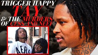 Trigger Happy Tay &amp; The Murders of Cess and Neef