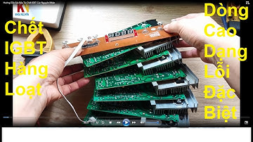 Hướng Dẫn Sửa Bếp Từ Chết IGBT Các Nguyên Nhân Chết