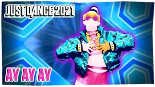 Just Dance 2021: AY AY AY by Q Park | FanMade Mashup