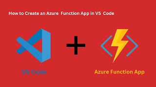 How to create an Azure Function App in VS Code.