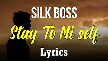 Silk Boss - Stay To Mi Self (LYRICS VIDEO)