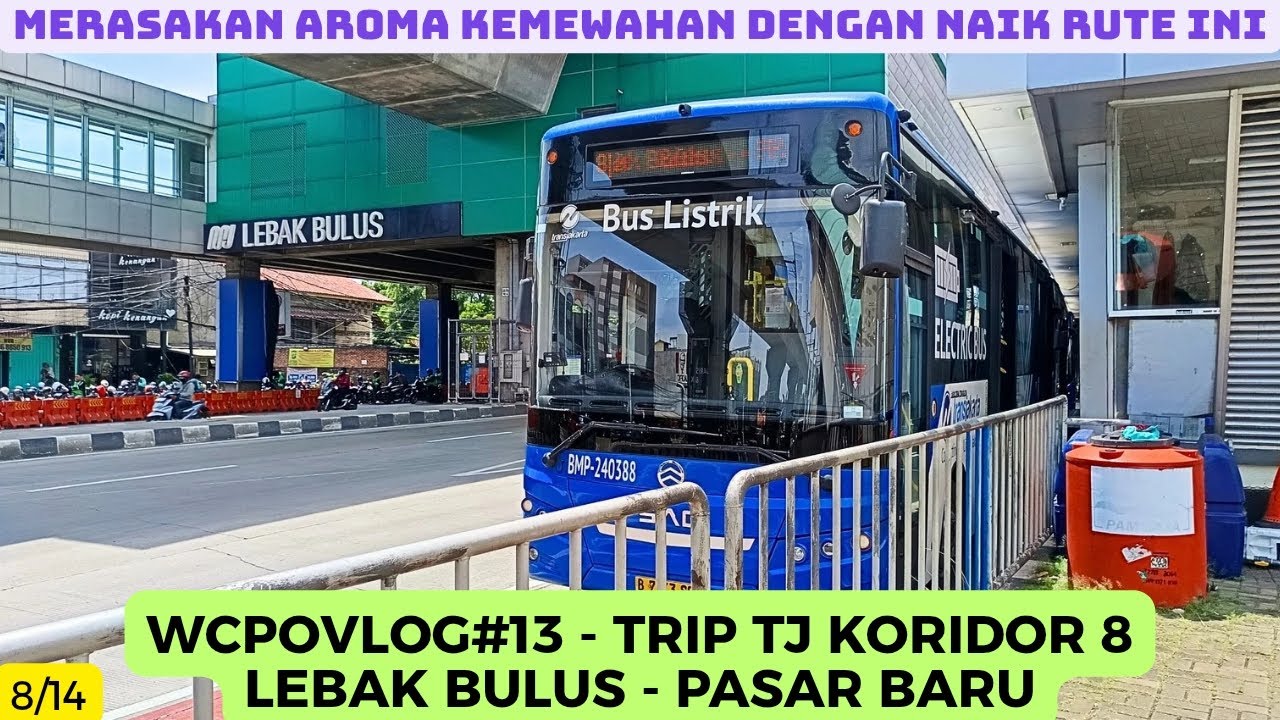 WCPOVlog#13 | FULL TRIP TRANSJAKARTA KORIDOR 8 LEBAK BULUS - PASAR BARU | MERASAKAN VIBES MEWAH 