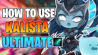 How To Use Kalista Ultimate