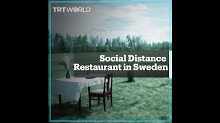 Swedish couple open a 'Covid-19-safe' restaurant with a table for one