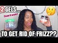 2 GELS TO GET RID OF FRIZZ??!! | BUT DID IT WORK THO??