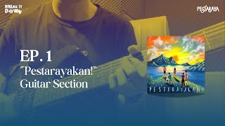 BREAK IT DOWN EP. 1 Pestarayakan! | Guitar Section