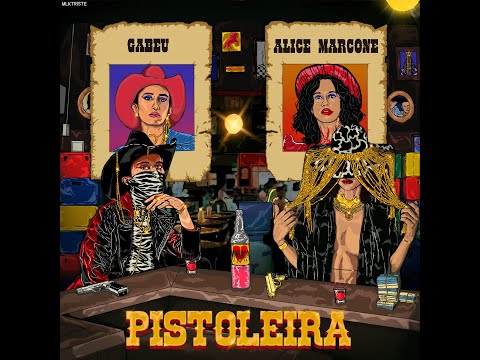 Alice Marcone & Gabeu - Pistoleira (Lyric Video)