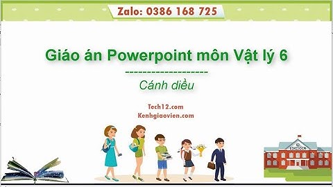 Giáo án powerpoint Vật lý 6 Cánh diều | GA điện tử Vật lý 6 CD