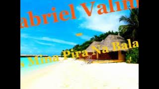 ♫ Gabriel Valim - As Mina Pira Na Balada ♫