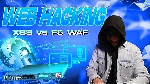 Web Hacking - XSS vs F5 Web Application Firewall