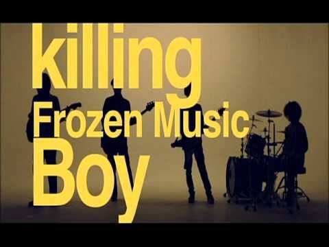 killing Boy - Frozen Music (PV)