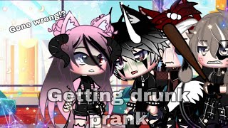 ||Getting drunk prank||~Plot twist~gachaclub~enjoy~Alpha tea TwT