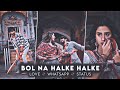 Dhage Tod Lao Chandni Se Noor Ke Lofi Status 🥀|| Bol Na Halke Halke Lofi Status ✨|| Efx Status 💫