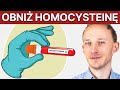 Wysoka homocysteina jak j obniy by uchroni zdrowie