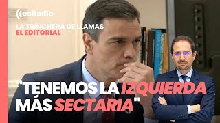 Editorial de Llamas: "La política española se ha convertido en un lodazal por obra de la izquierda"