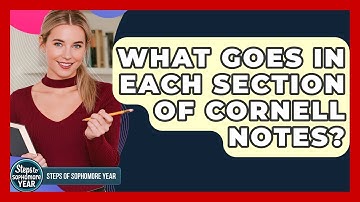 What Goes In Each Section Of Cornell Notes? - Steps to Sophomore Year