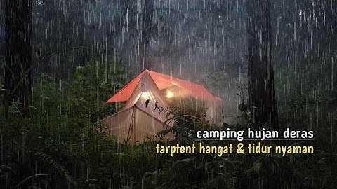 NOT SOLO CAMPING HUJAN DERAS - HUJAN DAN GUNTUR - API UNGGUN HANGAT DAN TARPTENT FLYSHEET