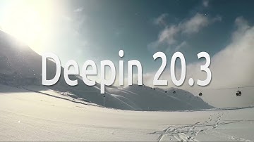 Deepin 20.3 Run Through