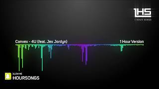 Convex - 4U (feat. Jex Jordyn) | [1 Hour Version]