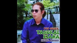 Lagu Sunda   TANGKAL KIARA   Ncing Adnan