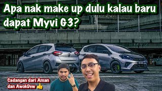 APA NAK MAKE UP DULU KALAU DAPAT KERETA PERODUA MYVI G3 | TERDAPAT BEBERAPA CADANGAN DARI AWOKDEW