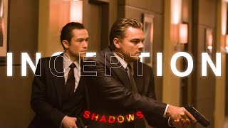 [4K] Inception「Edit」(Shadows)