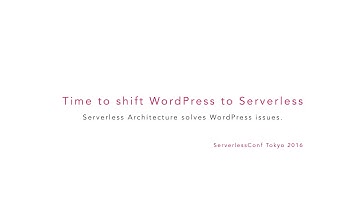 Time to shift WordPress to Serverless
