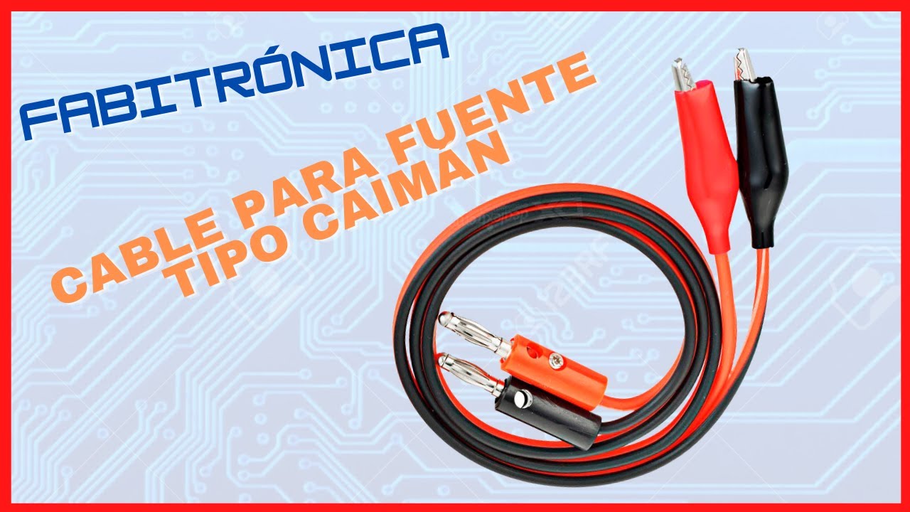 ▶ Cable de alimentación tipo cocodrilo o caimán (elementos y sus variantes)