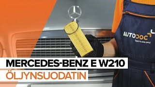 Kuinka vaihta moottoriöljy ja öljynsuodatin MERCEDES-BENZ E W210 -merkkiseen autoon