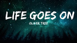 Oliver Tree - Life Goes On (Lyrics) |15min