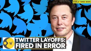 WION Business News | Twitter takes U-Turn post massive layoffs, asks fired employees to come back