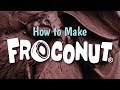 How to Make Froconut® - Creamy Chocolate