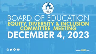NHCS Board of Ed. Equity, Diversity, and Inclusion Committee Meeting | Dec. 4th, 2023