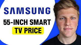 How Much Is a Samsung Smart TV 55 Inches?