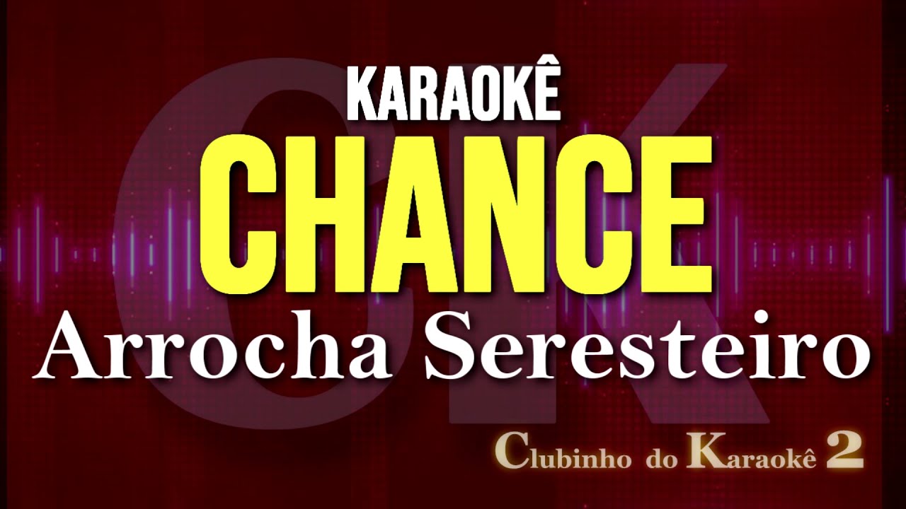 Chance - Amado Batista - Karaokê arrocha
