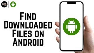 How to Find Downloaded Files on Android 2026