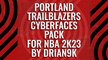 NBA 2K23 MOD RELEASE: PORTLAND TRAILBLAZERS CYBERFACES PACK