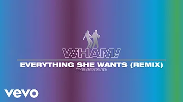 Wham! - Everything She Wants (Remix - Official Visualiser)