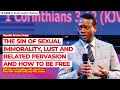 THE SIN OF SEXUAL IMMORALITY, LUST, AND RELATED PERVASION AND HOW TO BE FREE - APOSTLE AROME OSAYI