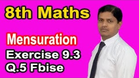 Class 8 Fbise Mathematics solution Chapter 9 Exercise 9.3 Question No.5 Mensuration by Sir Murtaza