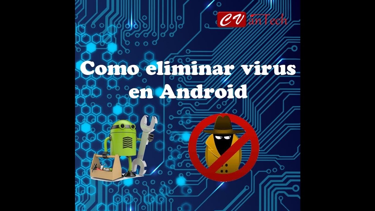 Como Eliminar Virus Y Troyanos En Android De Manera Definitiva YouTube