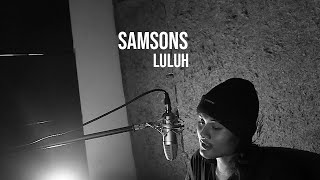 LULUH - SAMSONS Cover by Geraldo Rico