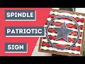 Patriotic Spindle Sign DIY | Americana Framed Wood Craft Tutorial